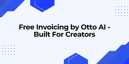 Introducing Free Invoicing by Otto AI: Simple, Professional, and Built for Creators