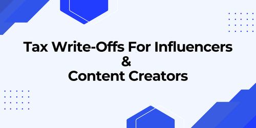 17 Tax Write-Offs For Influencers & Content Creators