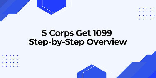 Do S Corps Get 1099? A Step-by-Step Overview